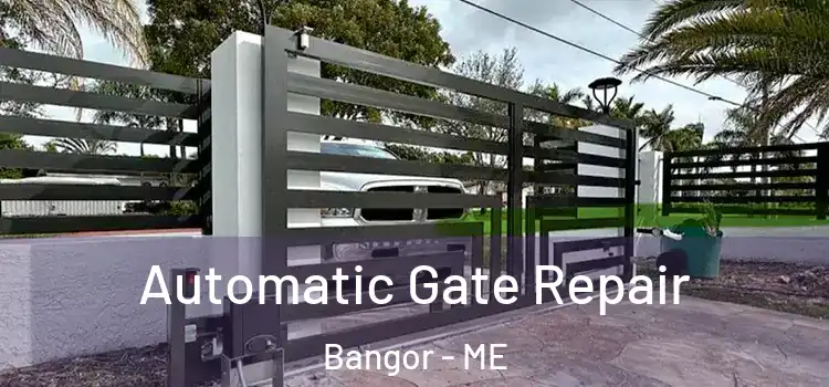 Automatic Gate Repair Bangor - ME