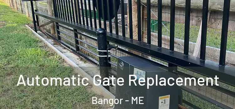Automatic Gate Replacement Bangor - ME