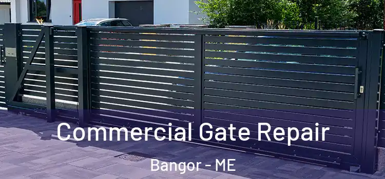 Commercial Gate Repair Bangor - ME