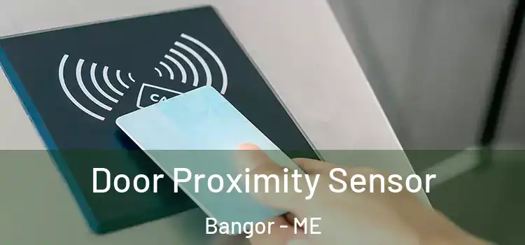 Door Proximity Sensor Bangor - ME