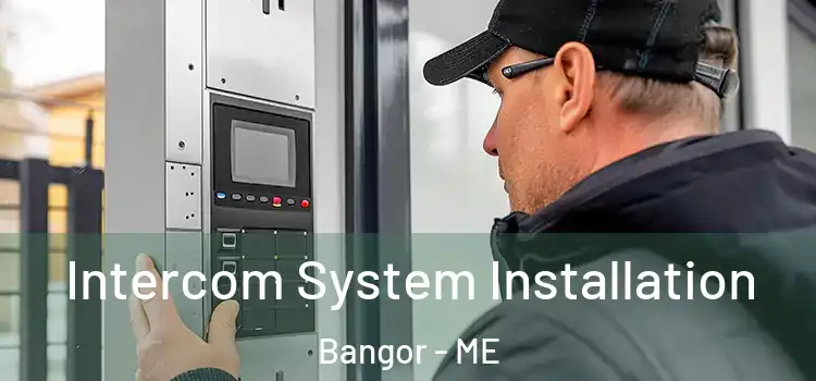 Intercom System Installation Bangor - ME