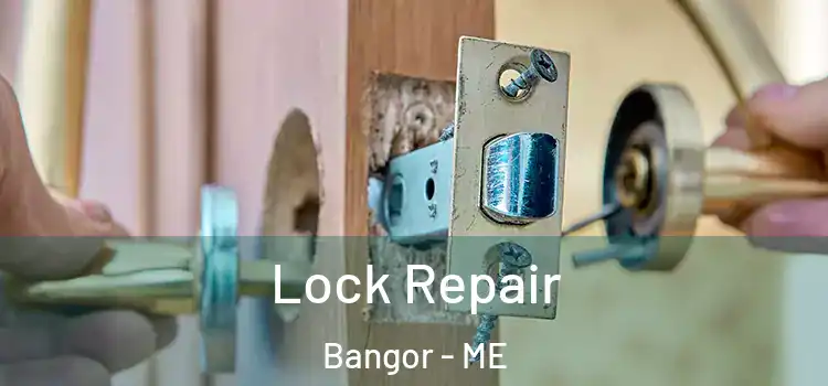 Lock Repair Bangor - ME
