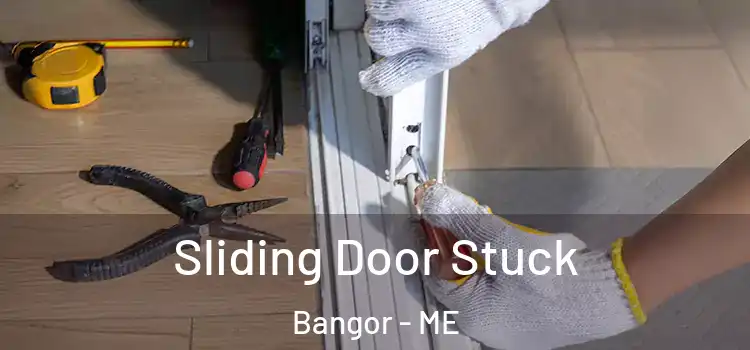 Sliding Door Stuck Bangor - ME