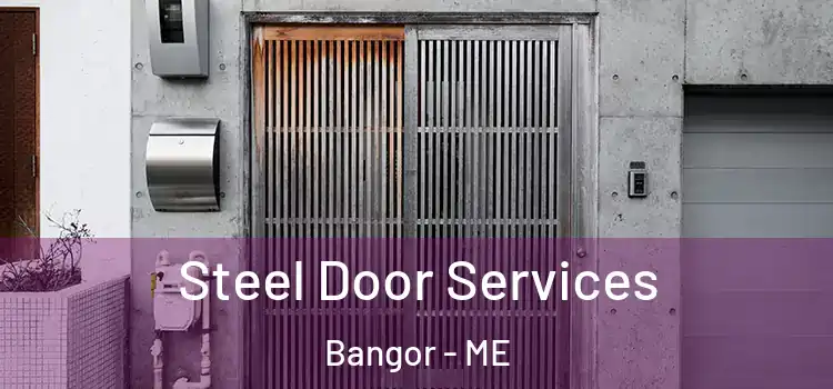 Steel Door Services Bangor - ME